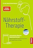 Nährstoff-Therapie: Orthomolekulare Medizin & Bioidentische Hormone: Mangel ausgleichen, Beschwerden lindern, Alterungsprozesse aufhalten