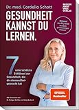 Gesundheit kannst du lernen.: Sieben unterschätzte Schlüssel zur Gesundheit, die dir niemand beigebracht hat. SPIEGEL-Bestseller. Bekannt aus TV, ... aus TV, Medien und dem gleichnamigen Podcast