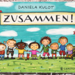 Kinderbücher ab 1 Jahr - Zusammen von Daniela Kulot